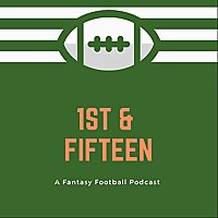 1st & Fifteen Fantasy Football Podcast