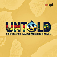 Untold: The Story of the Jamaican Community in Canada