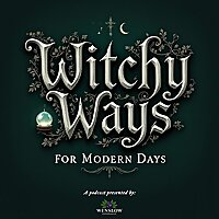 Witchy Ways for Modern Days