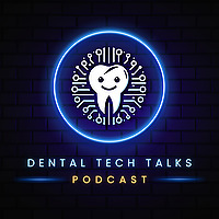 Dental Tech Talks