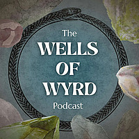 The Wells of Wyrd Podcast