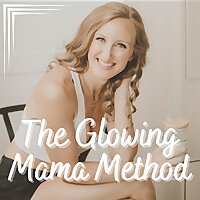 The Glowing Mama Method