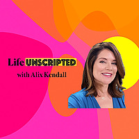 Life Unscripted with Alix Kendall
