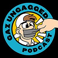 Gaz Ungagged