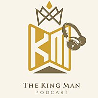The King Man Podcast