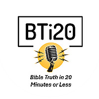 Bible Truth in 20 Minutes or Less