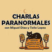 Charlas Para-normales, con Migue D&iacute;az y To&ntilde;o L&oacute;pez