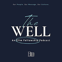 The Well: An Elim Fellowship Leadership Podcast