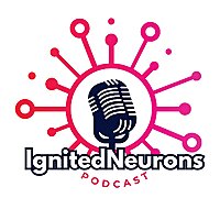 The IgnitedNeurons Podcast