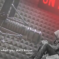 what you don't know