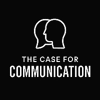 The Case for Communication