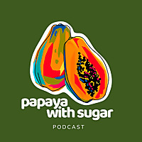 Papaya with Sugar | Portuguese Podcast