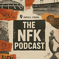 NFK Podcast - Norfolk, VA