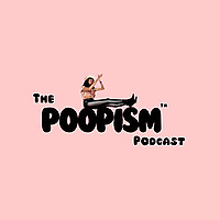 The Poopism&trade; Podcast: Making Our Number Two's a #1 Conversation