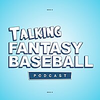 Talking Fantasy Baseball