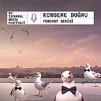 İstanbul M&uuml;zik Festivali ile Konsere Doğru