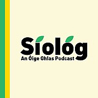 S&iacute;ol&oacute;g: An &Oacute;ige Ghlas Podcast