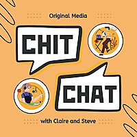 Chit Chat with Claire and Steve