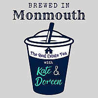 Brewed In Monmouth:The Real Estate Tea with Kate and Doreen