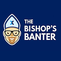 The Bishop's Banter