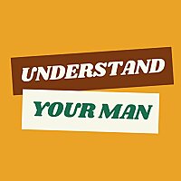 Understand Your Man