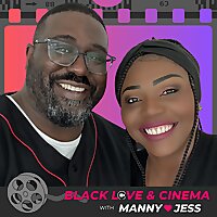 Black Love and Cinema with Manny and Jess