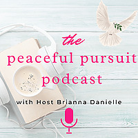 The Peaceful Pursuit Podcast