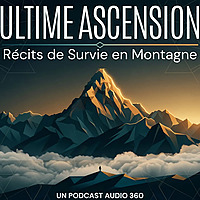 Ultime ascension - Récits de survie et d’aventures en montagne