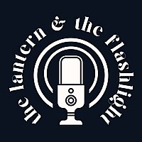 The Lantern and the Flashlight