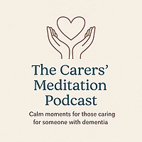 The Carers' Meditation Podcast