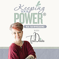 Keeping Your Power&reg; with Traci Doula