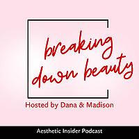 Breaking Down Beauty with Dana Orr, RN and Madison Darth, RN