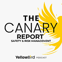 The Canary Report: Safety & Risk Management