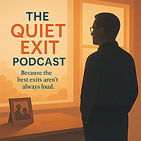The Quiet Exit Podcast