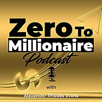 Zero To Millionaire Podcast