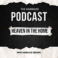 Heaven in the Home: The Marriage Podcast