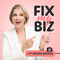 Fix my Biz! with Megan DiPiero