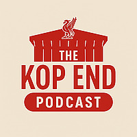 The Kop End Podcast