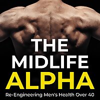 Re-Engineering Men's Health Over 40