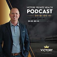 Victory Private Wealth Podcast: Where Smart Money Wins!