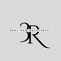 Real Raw & Relatable