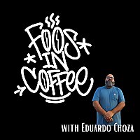 Foos in Coffee Podcast