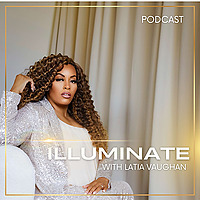 ILLUMINATE With Latia Vaughan