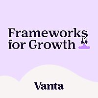 Frameworks for Growth