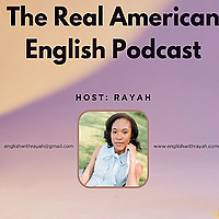 The Real American English Podcast