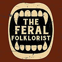 The Feral Folklorist