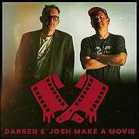 Darren & Josh Make a Movie