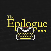 The Epilogue...(a writing podcast)