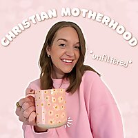 Christian Motherhood Unfiltered with Emma Grace Joens