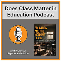 Does Class Matter in Education Podcast
